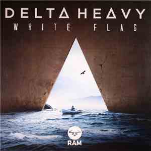 Delta Heavy - White Flag VIP / Arcadia download flac