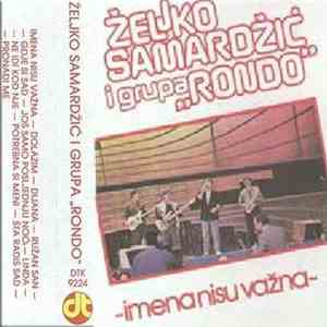 Željko Samardžić I Grupa "Rondo" - Imena Nisu Važna download flac