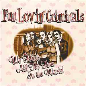Fun Lovin' Criminals - We Have All The Time In The World download flac