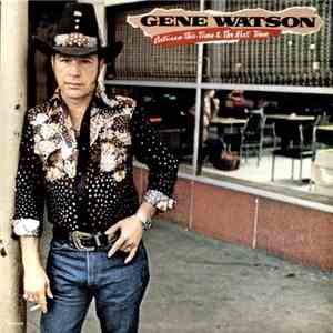 Gene Watson - Between This Time & The Next Time FLAC album