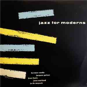 Herman Sandy, Jacques Pelzer, Jean Fanis, Jean Warland, Jo De Muynck - Jazz For Moderns download flac