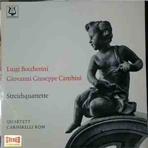 Luigi Boccherini, Giovanni Giuseppe Cambini, Quartett Carmirelli Rom - Streichquartette FLAC album