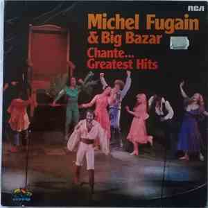 Michel Fugain & Big Bazar - Chante… Greatest Hits download flac
