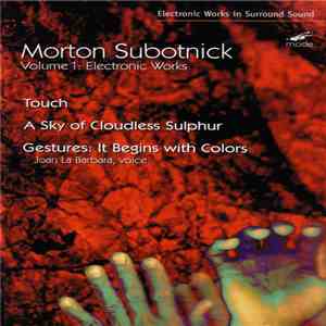 Morton Subotnick - Volume 1: Electronic Works download flac