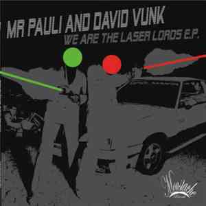 Mr Pauli And David Vunk - We Are The Laser Lords E.P. download flac