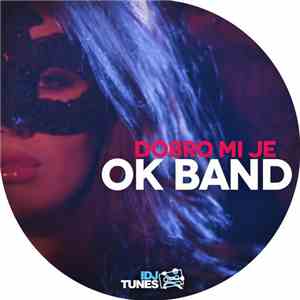 OK Band  - Dobro Mi Je download flac