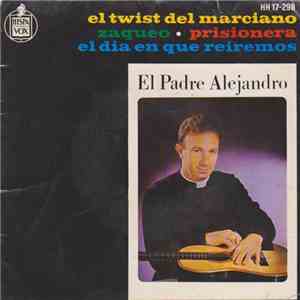 Padre Alejandro - El Twist Del Marciano download flac
