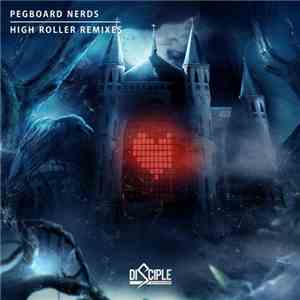 Pegboard Nerds ft. Splitbreed - High Roller Remixes download flac