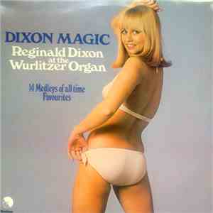 Reginald Dixon - Dixon Magic (Reginald Dixon At The Wurlitzer Organ) download flac