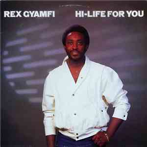Rex Gyamfi - Hi-Life For You download flac