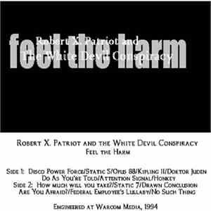 Robert X. Patriot And The White Devil Conspiracy - Feel The Harm download flac