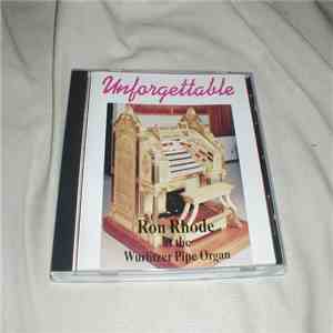 Ron Rhode  - Unforgettable: Ron Rhode At The Wurlitzer Pipe Organ download flac