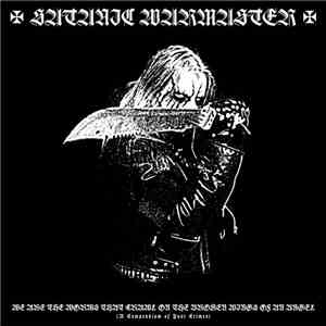 Satanic Warmaster - We Are The Worms That Crawl On The Broken Wings Of An Angel (A Compendium Of Past Crimes) download flac