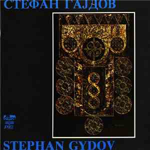 Стефан Гајдов / Stephan Gydov - Стефан Гајдов / Stephan Gydov download flac
