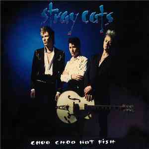 Stray Cats - Choo Choo Hot Fish download flac