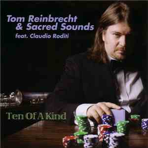 Tom Reinbrecht & Sacred Sounds feat. Claudio Roditi - Ten Of A Kind download flac