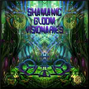 Various - Shamanic Gloom Visionaries download flac