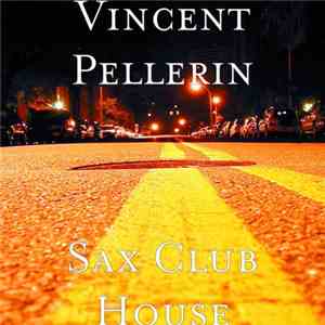 Vincent Pellerin - Sax Club House download flac