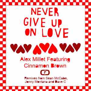 Alex Millet Featuring Cinnamon Brown - Never Give Up On Love download flac