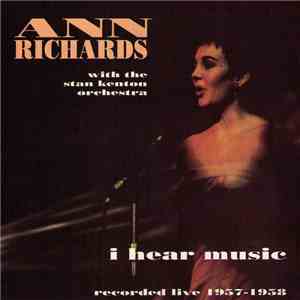 Ann Richards With The Stan Kenton Orchestra - I Hear Music • Recorded Live 1957-1958 download flac