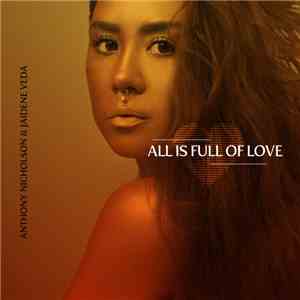 Anthony Nicholson & Jaidene Veda - All Is Full Of Love (Miquifaye Album Edit) FLAC album