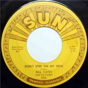 Bill Yates  And His T-Birds - Don't Step On My Dog / Stop, Wait And Listen download flac