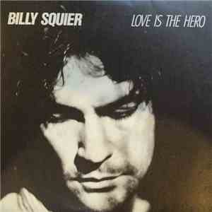 Billy Squier - Love Is The Hero download flac