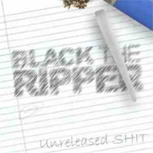 Black The Ripper - Unreleased Shit Volume 1 download flac