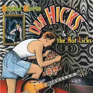 Dan Hicks & The Hot Licks - Selected Shorts download flac