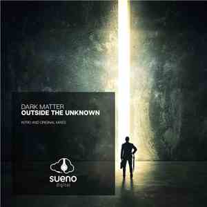 Dark Matter  - Outside The Unknown download flac