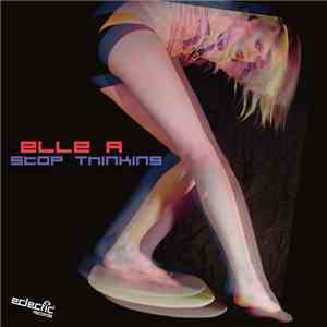 Elle A - Stop Thinking download flac