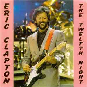 Eric Clapton - The Twelfth Night download flac