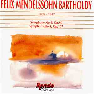 Felix Mendelssohn-Bartholdy - Symphony No.4, Op.90 Symphony No.5, Op.107 download flac
