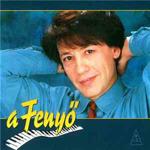 Fenyő Miklós - A Fenyő download flac