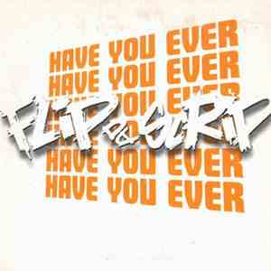 Flip Da Scrip - Have You Ever FLAC album