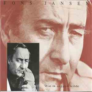 Fons Jansen - Wat Ik Zeggen Wilde download flac