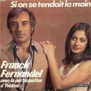 Franck Fernandel Avec La Participation D' Yvelise - Si L'on Se Tendait La Main FLAC album