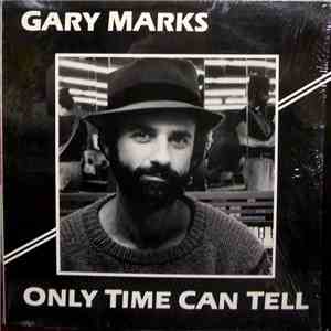 Gary Marks - Only Time Can Tell download flac