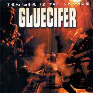 Gluecifer - Tender Is The Savage download flac