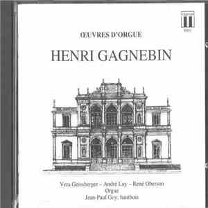 Henri Gagnebin, Vera Geissberger, André Luy, René Oberson, Jean-Paul Goy - Oeuvres d'Orgue download flac