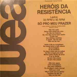 Heróis Da Resistência - Só Pro Meu Prazer (Promo N°41) download flac