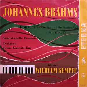 Johannes Brahms, Staatskapelle Dresden, Franz Konwitschny, Wilhelm Kempff - Konzert Für Klavier Und Orchester Nr. 1 D-Moll Op. 15 download flac