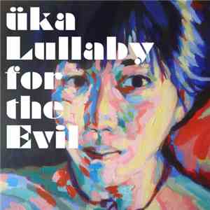 üka - Lullaby For The Evil download flac