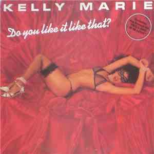 Kelly Marie - Do You Like It Like That? download flac