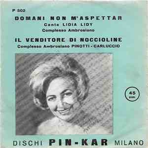 Lidia Lidy, Complesso Ambrosiano Pinotti-Carluccio - Domani Non M'aspettar / Il Venditore Di Noccioline download flac