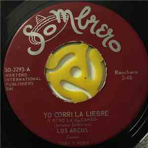 Los Arcos - Yo Corri La Liebre / Nada Gano Con Quererte download flac