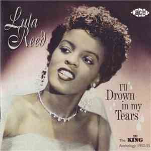 Lula Reed - I'll Drown In My Tears - The King Anthology 1952-55 download flac