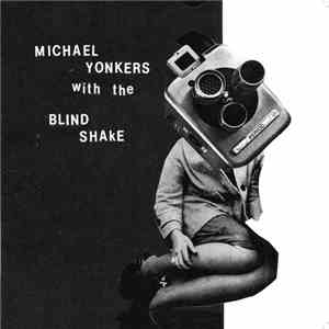 Michael Yonkers With The Blind Shake - Period download flac