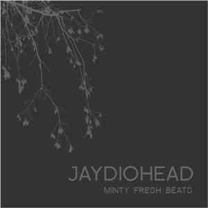 Minty Fresh Beats - Jaydiohead - Jay-Z X Radiohead download flac