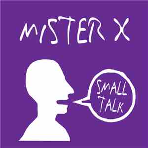Mister X  - Small Talk download flac